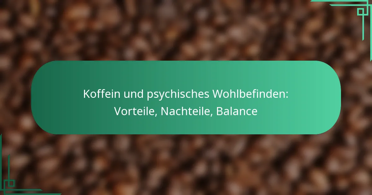featured-image-koffein-und-psychisches-wohlbefinden-vorteile-nachteile-balance