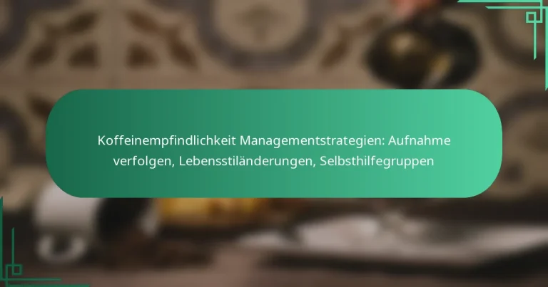 featured-image-koffeinempfindlichkeit-managementstrategien-aufnahme-verfolgen-lebensstilanderungen-selbsthilfegruppen