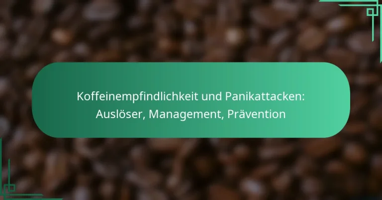 featured-image-koffeinempfindlichkeit-und-panikattacken-ausloser-management-pravention