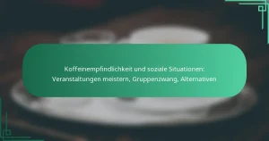 featured-image-koffeinempfindlichkeit-und-soziale-situationen-veranstaltungen-meistern-gruppenzwang-alternativen