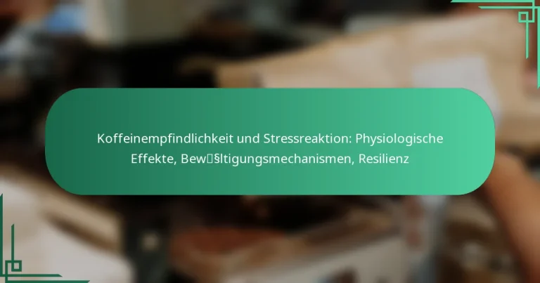 featured-image-koffeinempfindlichkeit-und-stressreaktion-physiologische-effekte-bewssltigungsmechanismen-resilienz